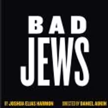 BAD JEWS to Move to Laura Pels Theatre in September 2013