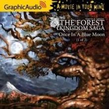 GraphicAudio Releases Simon R. Green's Forest Kingdom Saga: Once in a Blue Moon