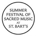 Summer Festival of Sacred Music at St. Bart's Continues 9/2