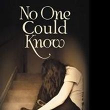 Kristan Gray Releases NO ONE COULD KNOW