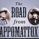 History Takes the Stage in Gettysburg this July with THE ROAD FROM APPOMATTOX…