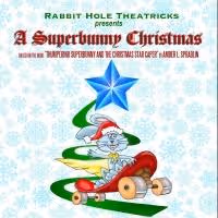 A SUPERBUNNY CHRISTMAS Comes to Actors Fund Arts Center This Weekend