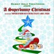 A SUPERBUNNY CHRISTMAS Comes to Actors Fund Arts Center This Weekend