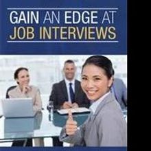 GAIN AN EDGE AT JOB INTERVIEWS Increases Success