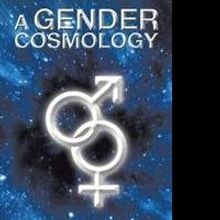 Anders Wennerstrom Releases New Poetry Collection, A GENDER COSMOLOGY