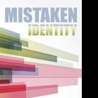 MISTAKEN IDENTITY is Revealed in New Book