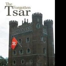 Terry Nathan Releases New Historical Fiction, THE FORGOTTEN TSAR