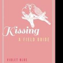 KISSING: A FIELD GUIDE Offers Kissing Tips for Valentine's Day