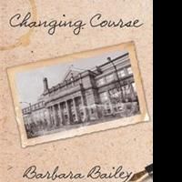 Barbara Bailey Releases Young Adult Novel, CHANGING COURSE