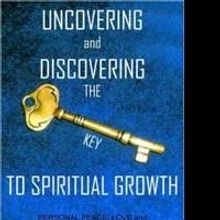 Rich Kae Releases UNCOVERING AND DISCOVERING THE KEY TO SPIRITUAL GROWTH