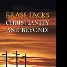 Roger L. Bradley Releases BRASS TACKS CHRISTIANITY AND BEYOND!