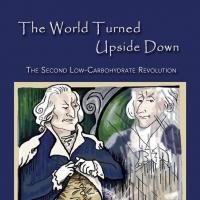 New Diet Book Now Available - The World Turned Upside Down: The Second…
