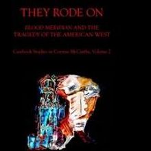 Cormac McCarthy Society Releases Second Volume in Series, 'They Rode On: Blood Meridi