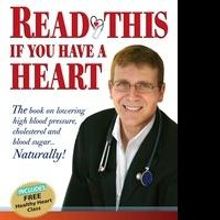 Naturopathic Doctor Elie Klein Releases 'Read This if You Have a Heart'