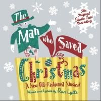 THE MAN WHO SAVED CHRISTMAS Studio Cast Album Released Today