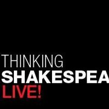 The Old Globe Invites You to THINKING SHAKESPEARE LIVE Today