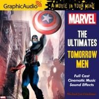 GraphicAudio Releases Marvel's THE ULTIMATES: TOMORROW MEN