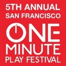 Casting for San Francisco One-Minute Play Festival Announced!
