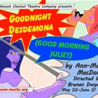 NW Classical Theatre Company Concludes 17th Season with 'GOODNIGHT DESDEMONA', Now…