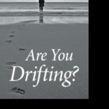 Millionaire Entrepreneur, Tim Rode, Releases 'Are You Drifting?'