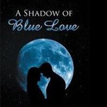 A SHADOW OF BLUE LOVE is Released