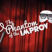 THE PHANTOM OF THE IMPROV Comes to Sophie's At Broadway