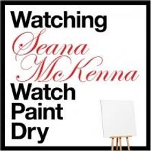 LACTORS' Studio Presents WATCHING SEANA McKENNA WATCH PAINT DRY, 6/4-7/13