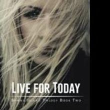 LIVE FOR TODAY by Sandra Steiner is Released