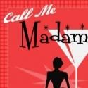 The Union Theatre Presents CALL ME MADAM, Now thru Oct 27