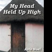 Avis Noel Releases MY HEAD HELD UP HIGH