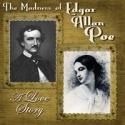 THE MADNESS OF EDGAR ALLAN POE: A LOVE STORY Returns to First Folio Theatre Tonight…