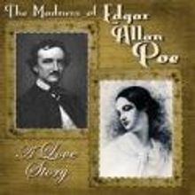 THE MADNESS OF EDGAR ALLAN POE: A LOVE STORY Returns to First Folio Theatre Tonight…