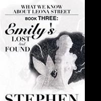 Stephen Card Releases Final Installment in Trilogy, EMILY'S LOST AND FOUND