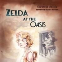 ZELDA AT THE OASIS to Close at St Luke's Theatre on 2/15