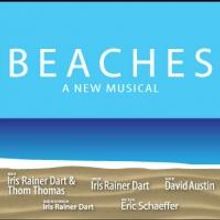 Official: BEACHES Musical Set for Pre-Broadway Run in Chicago This Summer