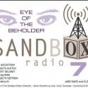 Sandbox Radio Presents Latest Episode EYE OF THE BEHOLDER Live at West of Lenin Today