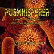 'Puswhisperer,' Tales of an Infectious Disease Specialist, Set for Release, This Fall