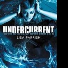 UNDERCURRENT by Lisa Parrish is Now Available