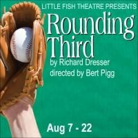 Little Fish Theatre's ROUNDING THIRD Opens Today