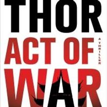 Top Reads: Brad Thor's ACT OF WAR Jumps to No. 1 on NY Times Best Seller List, Week E