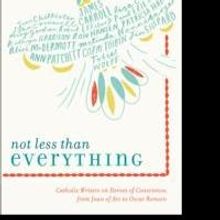 New Catholic Anthology, NOT LESS THAN EVERYTHING, is Released