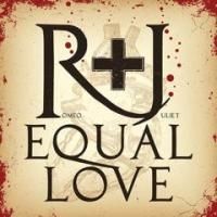 R + J EQUAL LOVE Begins Performances Tomorrow at The Well