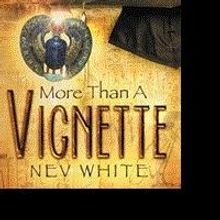 Nev White Pens MORE THAN A VIGNETTE