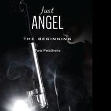 Two Feathers Launches Debut Book, JUST ANGEL