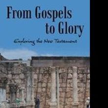 Kenneth G. Hanna Releases FROM GOSPELS TO GLORY