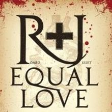 Inner Circle Theater Presents The World Premiere of R + J EQUAL LOVE, 2/14-22