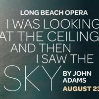 Long Beach Opera to Present 'I WAS LOOKING AT THE CEILING,' 8/23