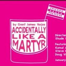 Chicago Premiere of ACCIDENTALLY LIKE A MARTYR Begins Tonight at A Red Orchid