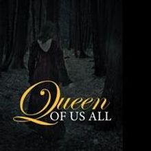 New Fantasy Book, QUEEN OF US ALL, is Released