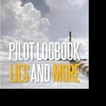 PILOT LOGBOOK LIES AND MORE is Released